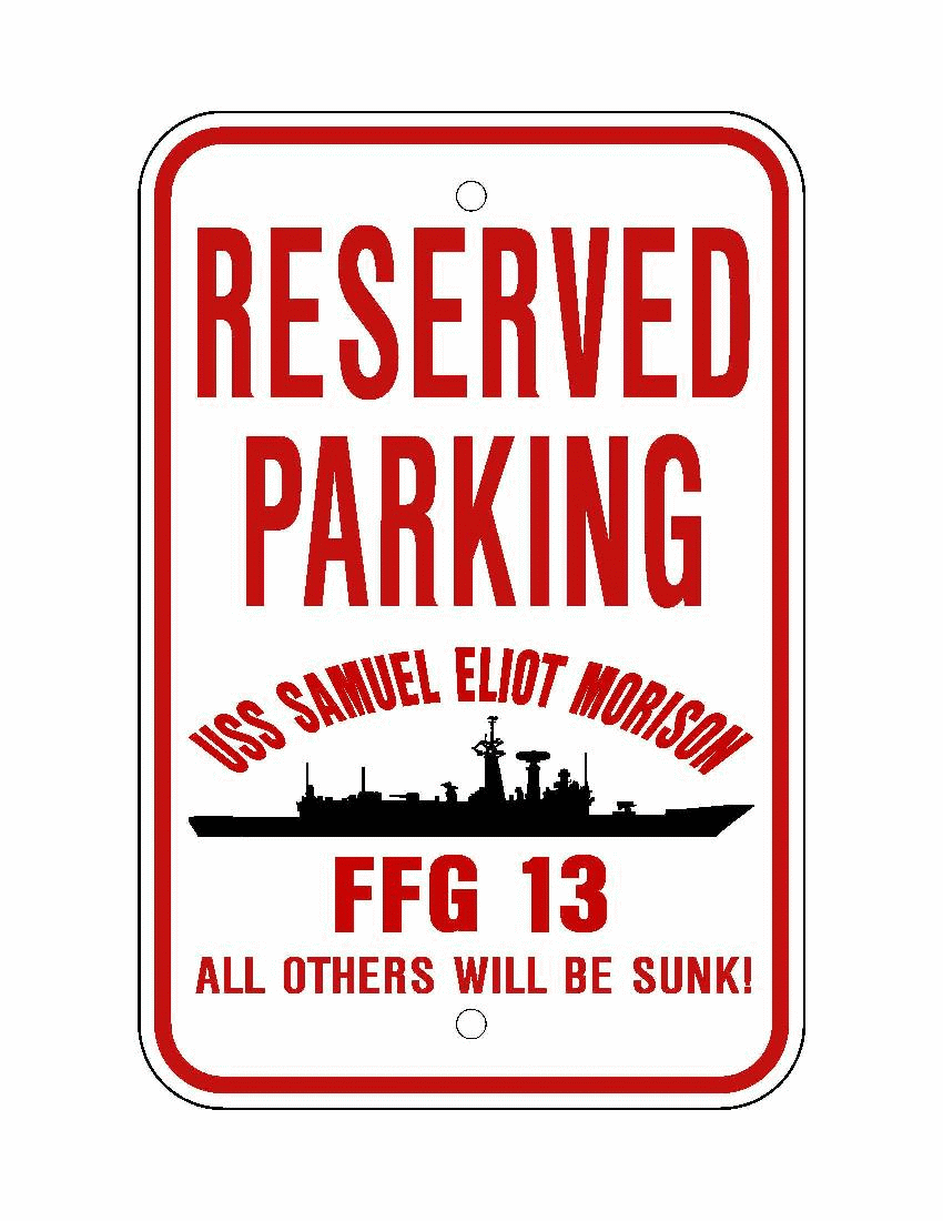 USS SAMUEL ELIOT MORRISON FFG 13 Aluminum Parking Sign Red / White 12"