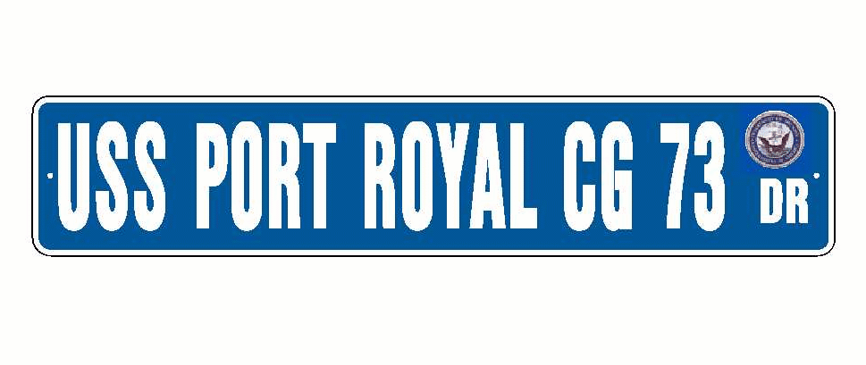 USS PORT ROYAL CG 73 Aluminum Street Sign Blue / White 6