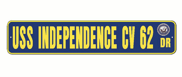 USS INDEPENDENCE CV 62 Aluminum Street Sign Navy Blue / Yellow 6