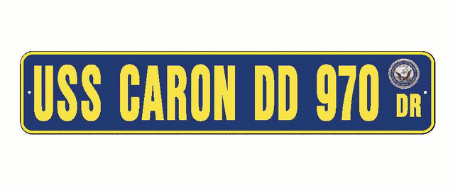 USS CARON DD 970 Aluminum Street Sign Navy Blue / Yellow 6