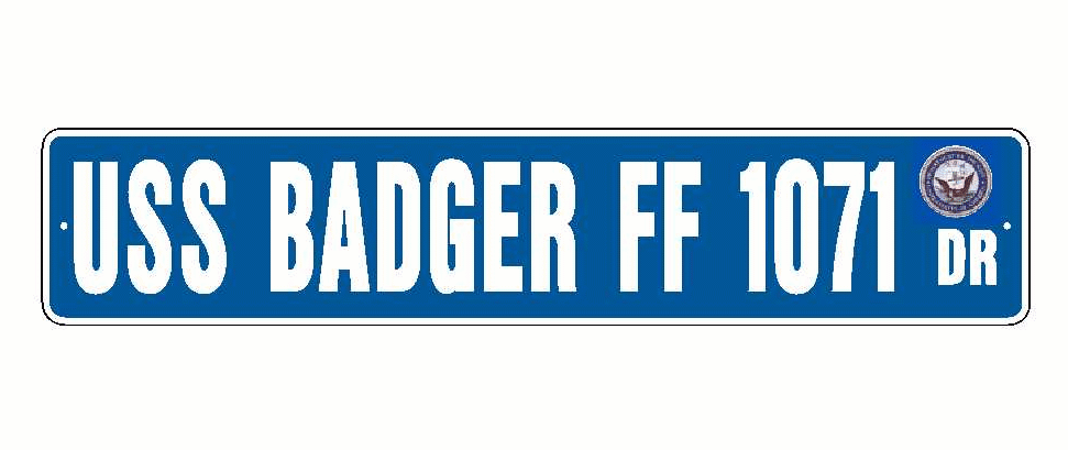 USS BADGER FF 1071 Aluminum Street Sign Blue / White 6