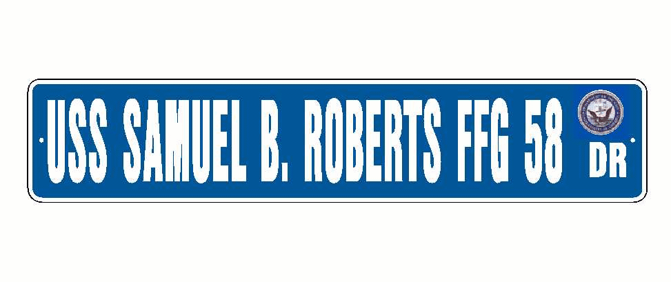 USS SAMUEL B ROBERTS FFG 58 Aluminum Street Sign Blue / White 6