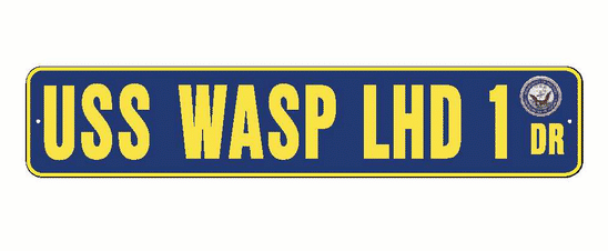 USS WASP LHD 1 Aluminum Street Sign Navy Blue / Yellow 6