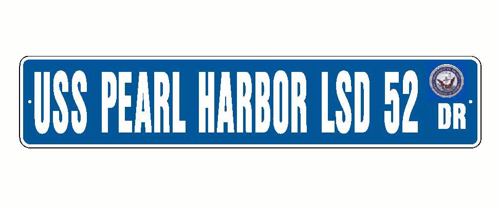 USS PEARL HARBOR LSD 52 Aluminum Street Sign Blue / White 6