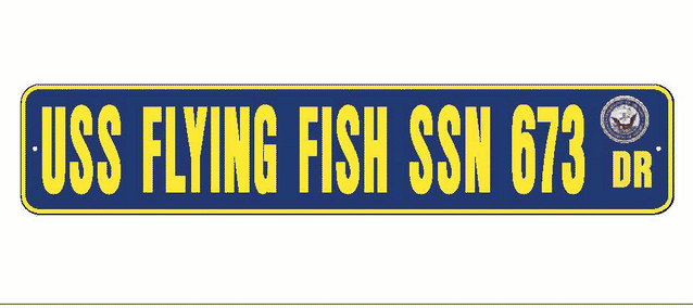 USS FLYING FISH SSN 673 Aluminum Street Sign Navy Blue / Yellow 6